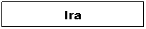 Textfeld: Ira
